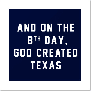 And on the 8th day, God created Texas Posters and Art